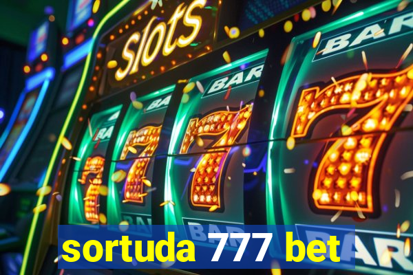 sortuda 777 bet